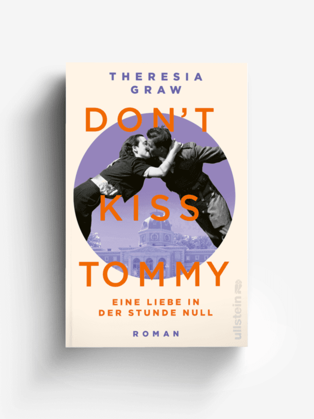 Don't kiss Tommy. Eine Liebe in der Stunde Null