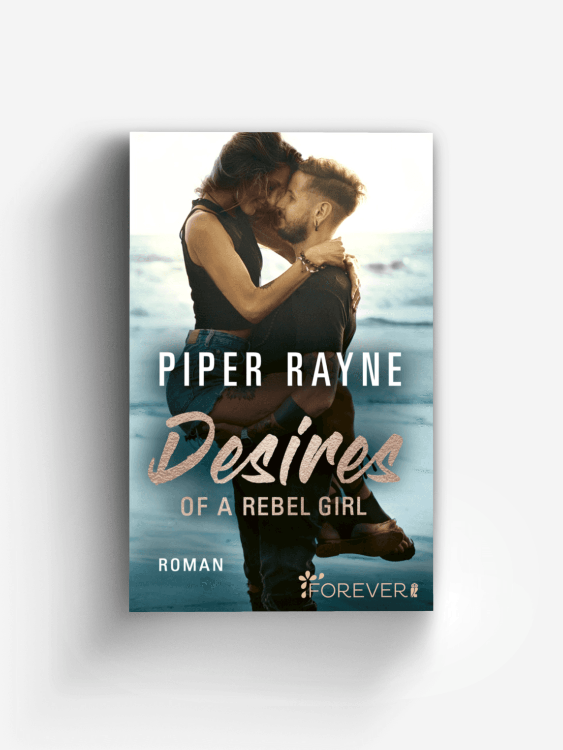 Desires of a Rebel Girl (Baileys-Serie 6)