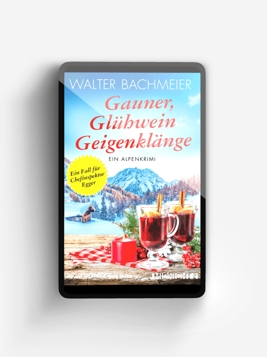 Gauner, Glühwein, Geigenklänge (Ein-Kommissar-Egger-Krimi 6)