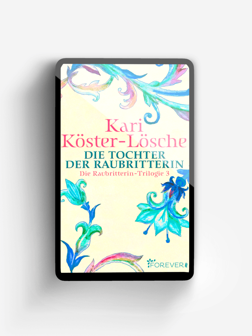 Die Tochter der Raubritterin (Die Raubritterin-Trilogie 3)