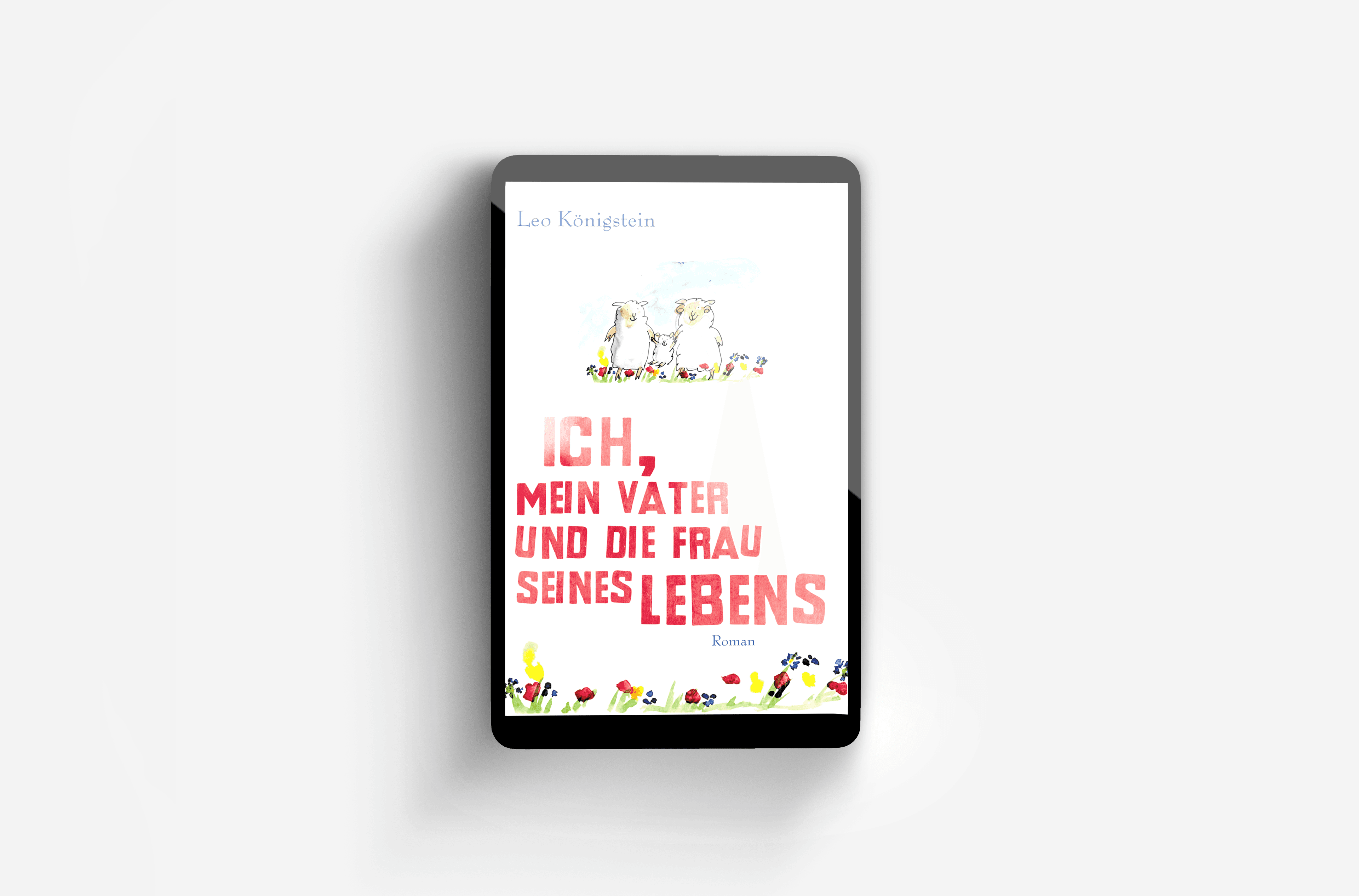 Buchcover von Ich, mein Vater und die Frau seines Lebens