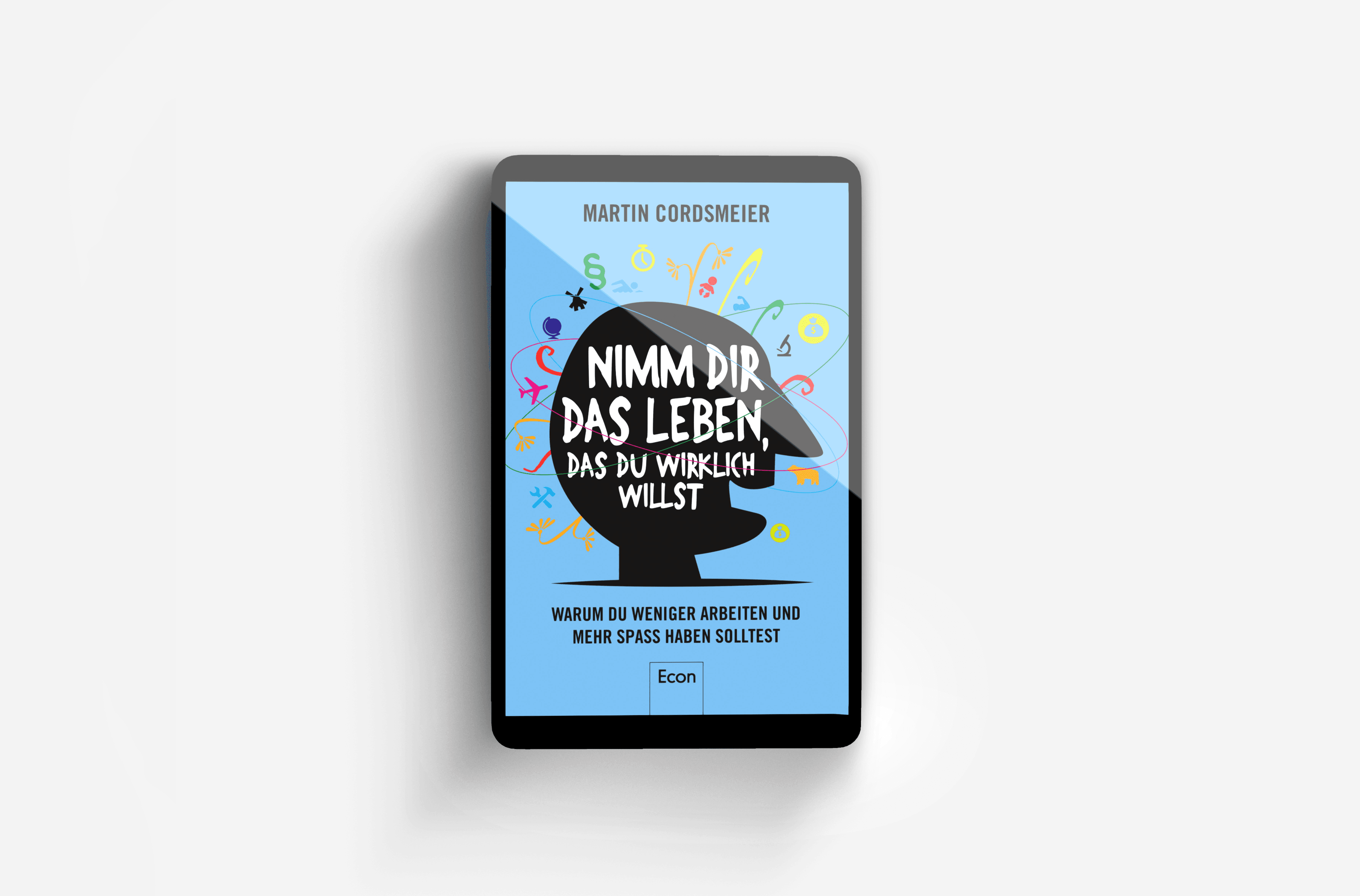 Buchcover von Nimm Dir das Leben, das Du wirklich willst