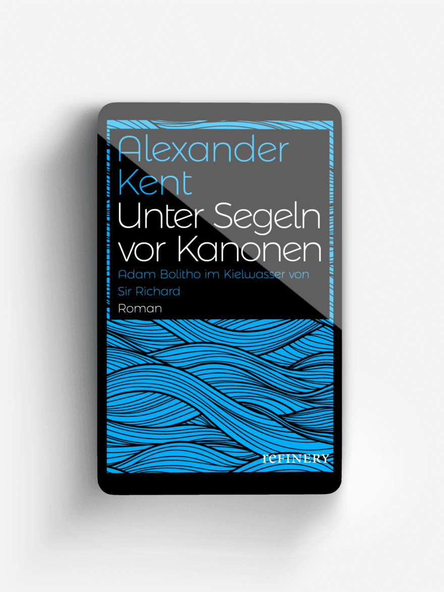 Unter Segeln vor Kanonen (Ein Adam-Bolitho-Roman 3)