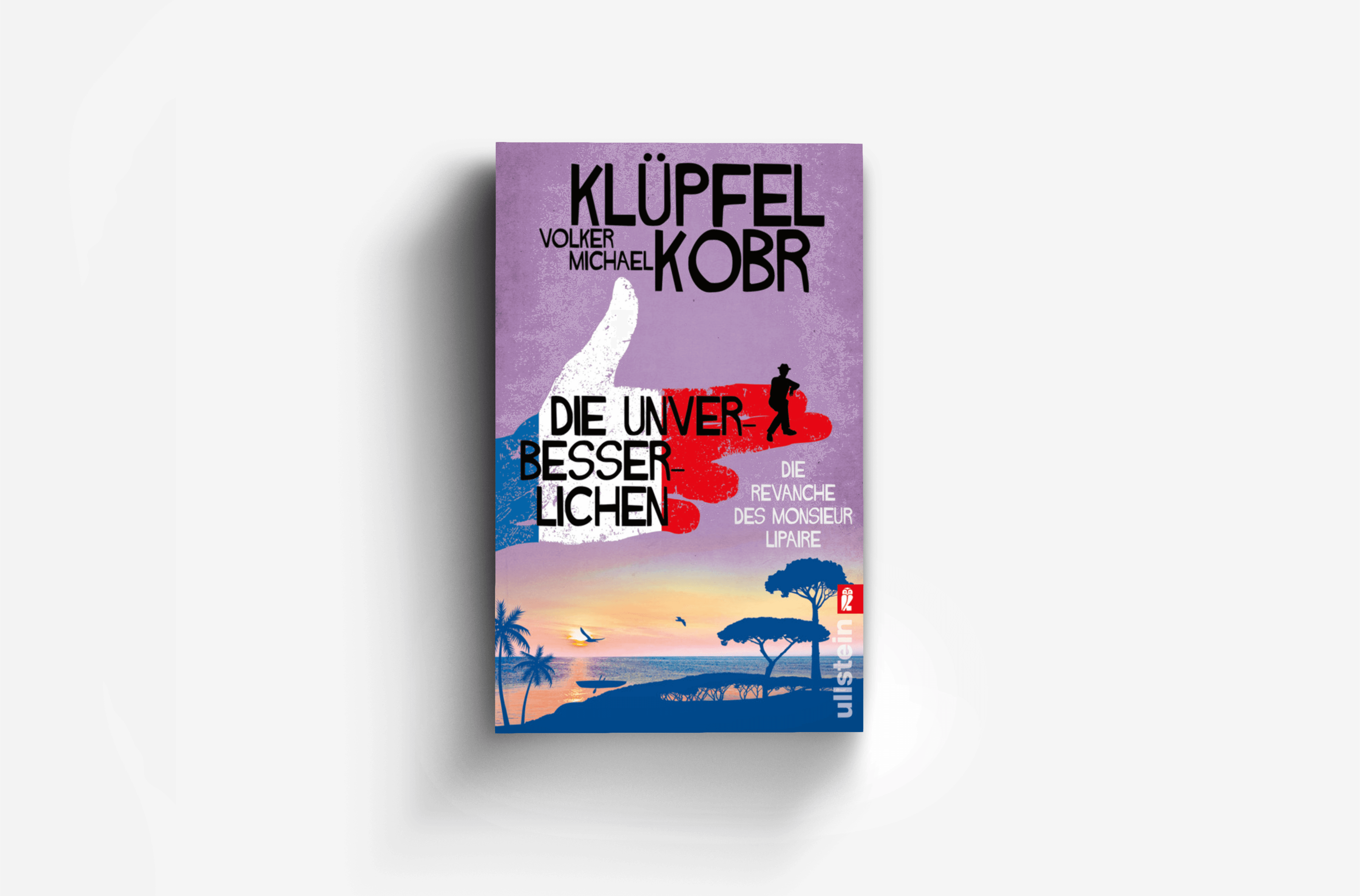 Buchcover von Die Unverbesserlichen – Die Revanche des Monsieur Lipaire (Die Unverbesserlichen 2)